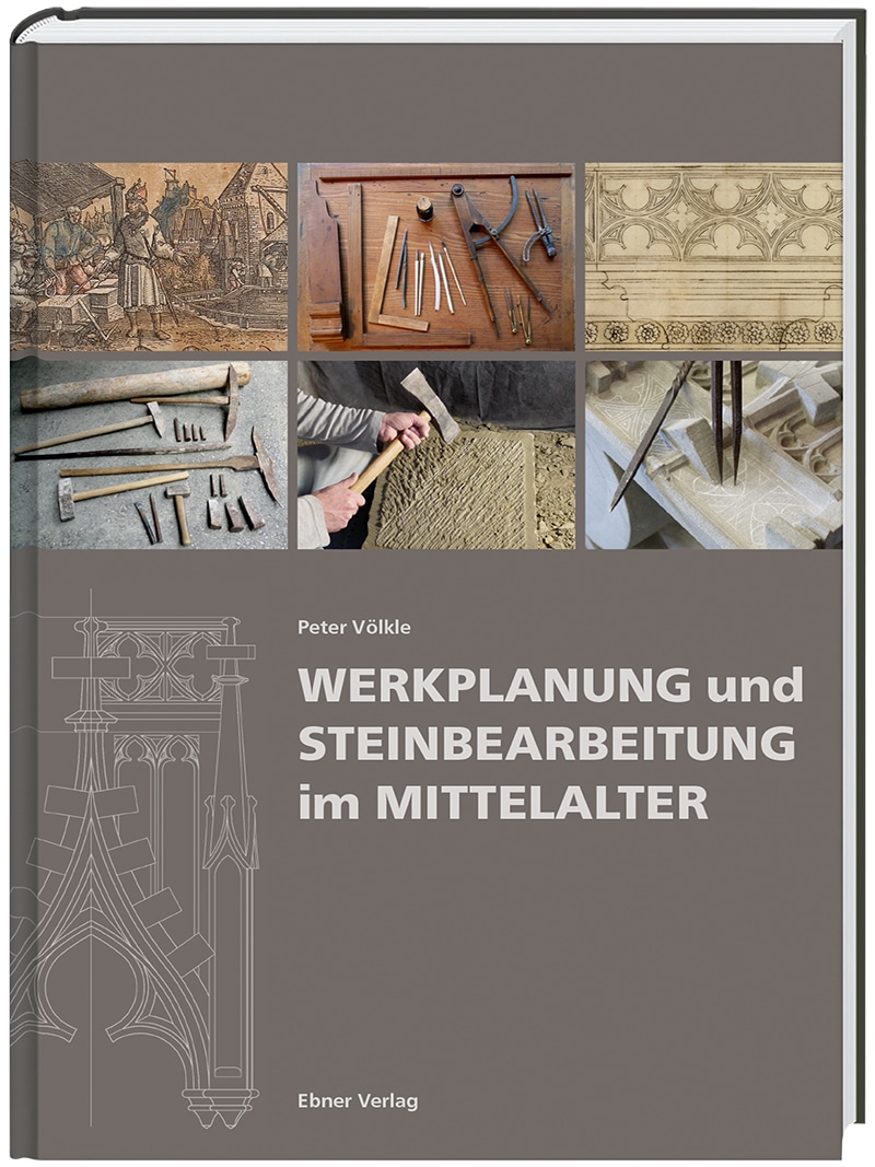 Produkt: Werkplanung und Steinbearbeitung im Mittelalter